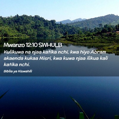 Picture 02 - Mwanzo 12:10 SWHULB - Kulikuwa na njaa katika nchi, kwa hiyo Abram - Bible Verse Picture