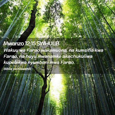 Picture 02 - Mwanzo 12:15 SWHULB - Wakuu wa Farao wakamuona, na kumsifia kwa Farao, - Bible Verse Picture