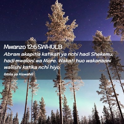 Picture 02 - Mwanzo 12:6 SWHULB - Abram akapitia katikati ya nchi hadi Shekemu, - Bible Verse Picture