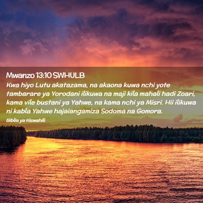 Picture 02 - Mwanzo 13:10 SWHULB - Kwa hiyo Lutu akatazama, na akaona kuwa nchi yote - Bible Verse Picture