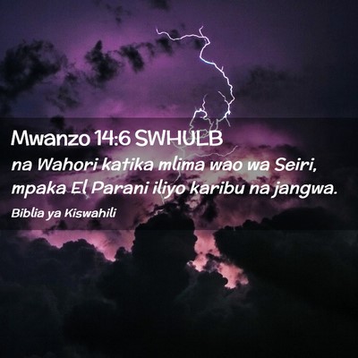 Picture 02 - Mwanzo 14:6 SWHULB - na Wahori katika mlima wao wa Seiri, mpaka El - Bible Verse Picture