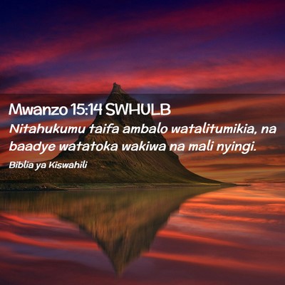 Picture 02 - Mwanzo 15:14 SWHULB - Nitahukumu taifa ambalo watalitumikia, na baadye - Bible Verse Picture