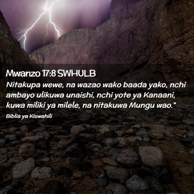 Picture 02 - Mwanzo 17:8 SWHULB - Nitakupa wewe, na wazao wako baada yako, nchi - Bible Verse Picture