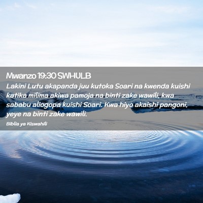 Picture 02 - Mwanzo 19:30 SWHULB - Lakini Lutu akapanda juu kutoka Soari na kwenda - Bible Verse Picture