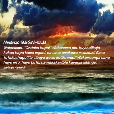 Picture 02 - Mwanzo 19:9 SWHULB - Wakasema, “Ondoka hapa!” Wakasema pia, huyu - Bible Verse Picture