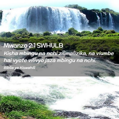 Picture 02 - Mwanzo 2:1 SWHULB - Kisha mbingu na nchi zilimalizika, na viumbe hai - Bible Verse Picture