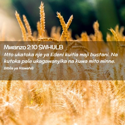 Picture 02 - Mwanzo 2:10 SWHULB - Mto ukatoka nje ya Edeni kuitia maji bustani. Na - Bible Verse Picture