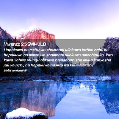 Picture 02 - Mwanzo 2:5 SWHULB - Hapakuwa na msitu wa shambani uliokuwa katika - Bible Verse Picture