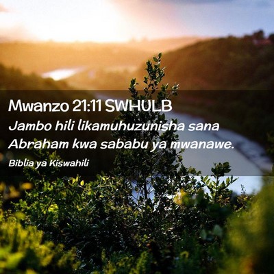 Picture 02 - Mwanzo 21:11 SWHULB - Jambo hili likamuhuzunisha sana Abraham kwa - Bible Verse Picture