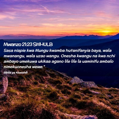 Picture 02 - Mwanzo 21:23 SWHULB - Sasa niapie kwa Mungu kwamba hutanifanyia baya, - Bible Verse Picture