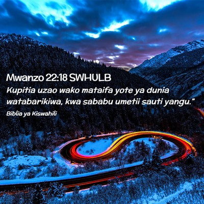 Picture 02 - Mwanzo 22:18 SWHULB - Kupitia uzao wako mataifa yote ya dunia - Bible Verse Picture