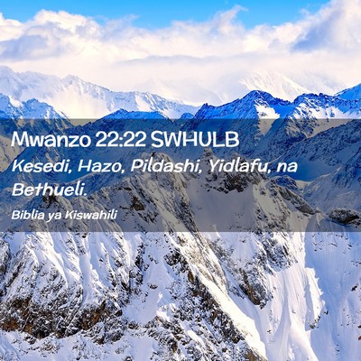 Picture 02 - Mwanzo 22:22 SWHULB - Kesedi, Hazo, Pildashi, Yidlafu, na - Bible Verse Picture