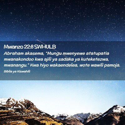 Picture 02 - Mwanzo 22:8 SWHULB - Abraham akasema, “Mungu mwenyewe atatupatia - Bible Verse Picture