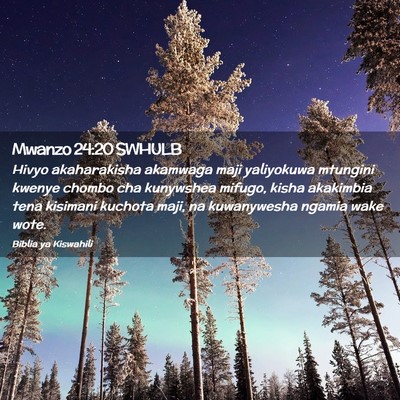 Picture 02 - Mwanzo 24:20 SWHULB - Hivyo akaharakisha akamwaga maji yaliyokuwa - Bible Verse Picture