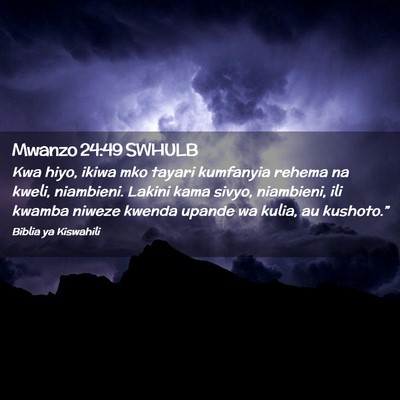 Picture 02 - Mwanzo 24:49 SWHULB - Kwa hiyo, ikiwa mko tayari kumfanyia rehema na - Bible Verse Picture