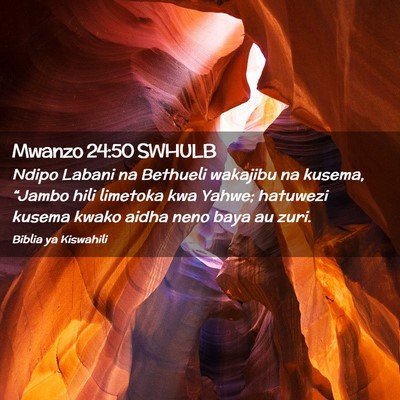 Picture 02 - Mwanzo 24:50 SWHULB - Ndipo Labani na Bethueli wakajibu na kusema, - Bible Verse Picture