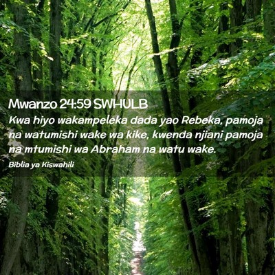 Picture 02 - Mwanzo 24:59 SWHULB - Kwa hiyo wakampeleka dada yao Rebeka, pamoja na - Bible Verse Picture