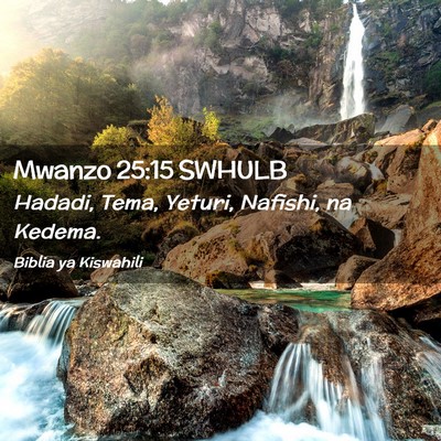 Picture 02 - Mwanzo 25:15 SWHULB - Hadadi, Tema, Yeturi, Nafishi, na - Bible Verse Picture