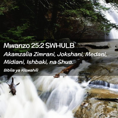 Picture 02 - Mwanzo 25:2 SWHULB - Akamzalia Zimrani, Jokshani, Medani, Midiani, - Bible Verse Picture