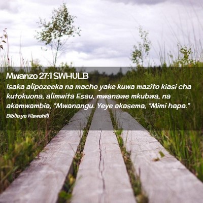 Picture 02 - Mwanzo 27:1 SWHULB - Isaka alipozeeka na macho yake kuwa mazito kiasi - Bible Verse Picture