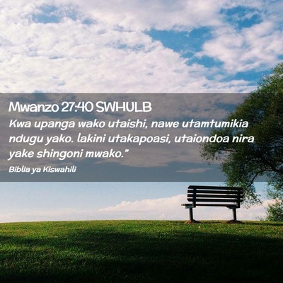 Picture 02 - Mwanzo 27:40 SWHULB - Kwa upanga wako utaishi, nawe utamtumikia ndugu - Bible Verse Picture
