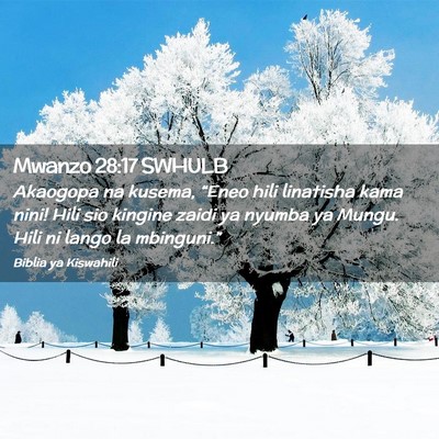 Picture 02 - Mwanzo 28:17 SWHULB - Akaogopa na kusema, “Eneo hili linatisha kama - Bible Verse Picture
