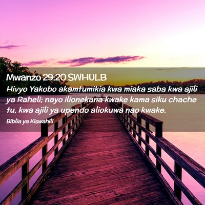 Picture 02 - Mwanzo 29:20 SWHULB - Hivyo Yakobo akamtumikia kwa miaka saba kwa ajili - Bible Verse Picture