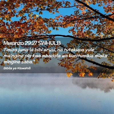 Picture 02 - Mwanzo 29:27 SWHULB - Timiza juma la bibi arusi, na tutakupa yule - Bible Verse Picture