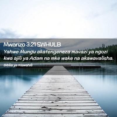 Picture 02 - Mwanzo 3:21 SWHULB - Yahwe Mungu akatengeneza mavazi ya ngozi kwa - Bible Verse Picture