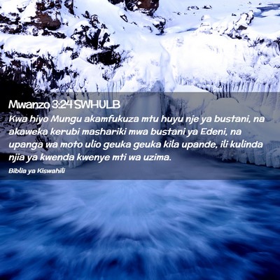 Picture 02 - Mwanzo 3:24 SWHULB - Kwa hiyo Mungu akamfukuza mtu huyu nje ya - Bible Verse Picture