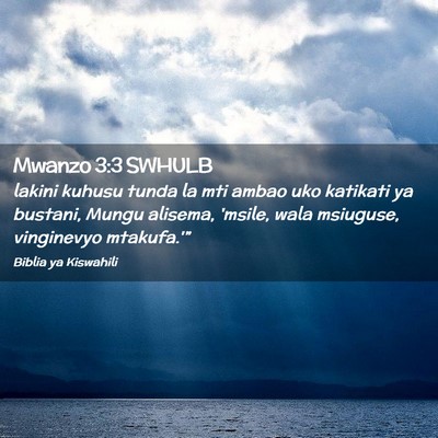 Picture 02 - Mwanzo 3:3 SWHULB - lakini kuhusu tunda la mti ambao uko katikati ya - Bible Verse Picture