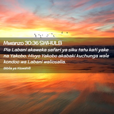 Picture 02 - Mwanzo 30:36 SWHULB - Pia Labani akaweka safari ya siku tatu kati yake - Bible Verse Picture