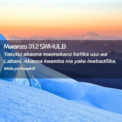 Picture 02 - Mwanzo 31:2 SWHULB - Yakobo akaona mwonekano katika uso wa Labani. - Bible Verse Picture