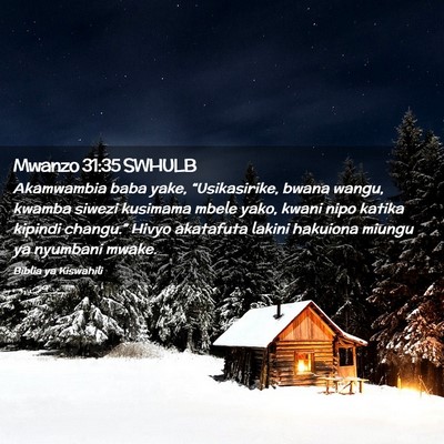 Picture 02 - Mwanzo 31:35 SWHULB - Akamwambia baba yake, “Usikasirike, bwana - Bible Verse Picture