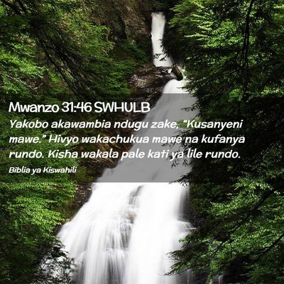 Picture 02 - Mwanzo 31:46 SWHULB - Yakobo akawambia ndugu zake, “Kusanyeni - Bible Verse Picture