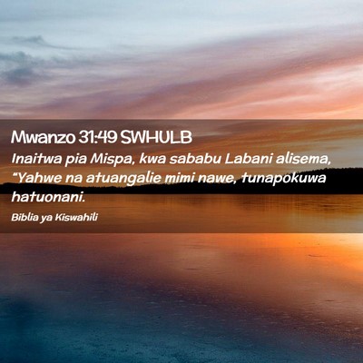 Picture 02 - Mwanzo 31:49 SWHULB - Inaitwa pia Mispa, kwa sababu Labani alisema, - Bible Verse Picture