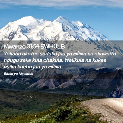 Picture 02 - Mwanzo 31:54 SWHULB - Yakobo akatoa sadaka juu ya mlima na akawaita - Bible Verse Picture