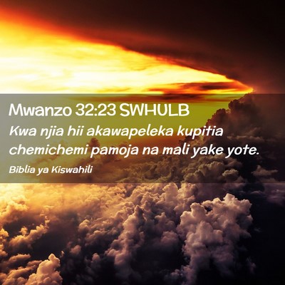 Picture 02 - Mwanzo 32:23 SWHULB - Kwa njia hii akawapeleka kupitia chemichemi - Bible Verse Picture