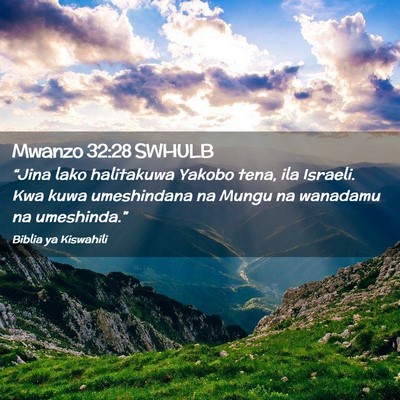 Picture 02 - Mwanzo 32:28 SWHULB - “Jina lako halitakuwa Yakobo tena, ila Israeli. - Bible Verse Picture
