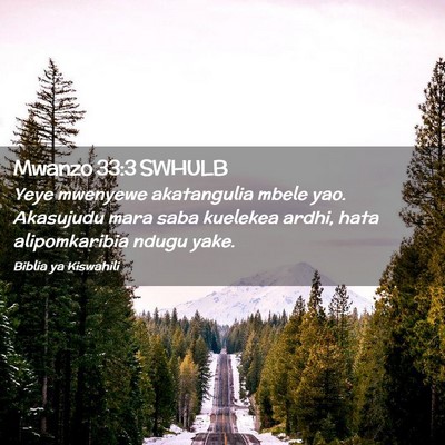 Picture 02 - Mwanzo 33:3 SWHULB - Yeye mwenyewe akatangulia mbele yao. Akasujudu - Bible Verse Picture
