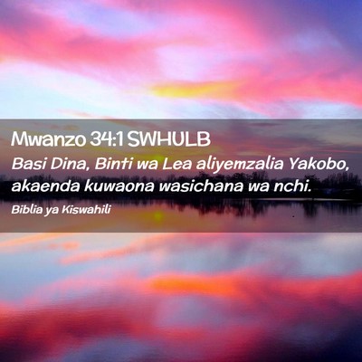 Picture 02 - Mwanzo 34:1 SWHULB - Basi Dina, Binti wa Lea aliyemzalia Yakobo, - Bible Verse Picture