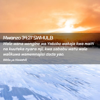 Picture 02 - Mwanzo 34:27 SWHULB - Wale wana wengine wa Yakobo wakaja kwa maiti na - Bible Verse Picture