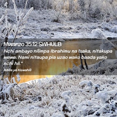 Picture 02 - Mwanzo 35:12 SWHULB - Nchi ambayo nilimpa Ibrahimu na Isaka, nitakupa - Bible Verse Picture