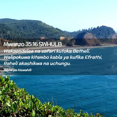 Picture 02 - Mwanzo 35:16 SWHULB - Wakaendelea na safari kutoka Betheli. Walipokuwa - Bible Verse Picture