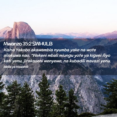 Picture 02 - Mwanzo 35:2 SWHULB - Kisha Yakobo akawambia nyumba yake na wote - Bible Verse Picture