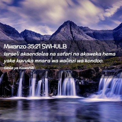 Picture 02 - Mwanzo 35:21 SWHULB - Israeli akaendelea na safari na akaweka hema yake - Bible Verse Picture