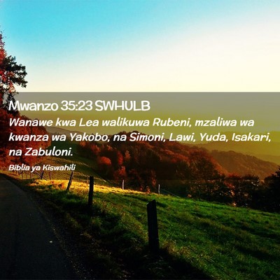 Picture 02 - Mwanzo 35:23 SWHULB - Wanawe kwa Lea walikuwa Rubeni, mzaliwa wa kwanza - Bible Verse Picture
