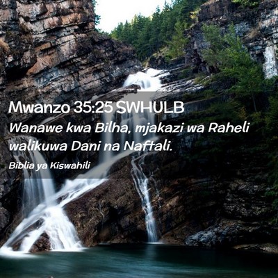 Picture 02 - Mwanzo 35:25 SWHULB - Wanawe kwa Bilha, mjakazi wa Raheli walikuwa Dani - Bible Verse Picture