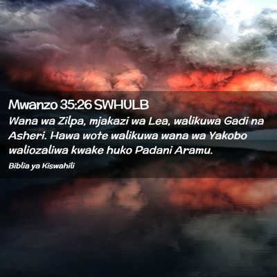 Picture 02 - Mwanzo 35:26 SWHULB - Wana wa Zilpa, mjakazi wa Lea, walikuwa Gadi na - Bible Verse Picture