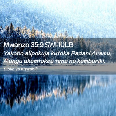 Picture 02 - Mwanzo 35:9 SWHULB - Yakobo alipokuja kutoka Padani Aramu, Mungu - Bible Verse Picture